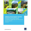 Green Investment Banks: Unleashing the Potential of National Development Banks to Finance a Green and Just Transition