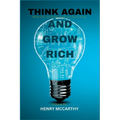 Think Again and Grow Rich: What the rich know that we don't know