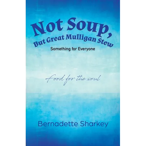 Not Soup, But Great Mulligan Stew: Something for Everyone