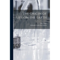 The Origin of Life on the Earth