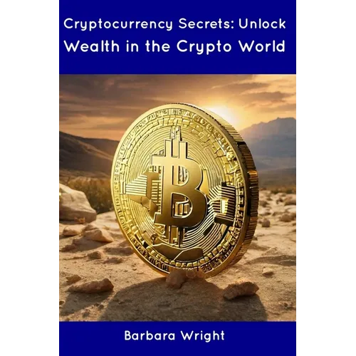 Cryptocurrency Secrets: Unlock Wealth in the Crypto World