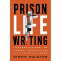 Prison Life Writing: Conversion and the Literary Roots of the U.S. Prison System