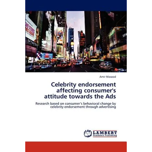 Celebrity endorsement affecting consumer's attitude towards the Ads