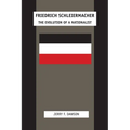 Friedrich Schleiermacher: The Evolution of a Nationalist