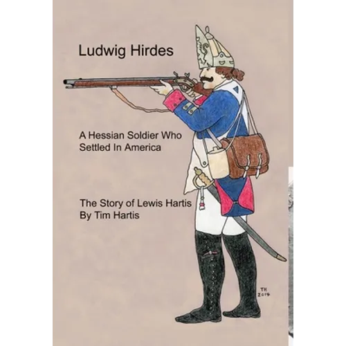 Ludwig Hirdes, A Hessian Soldier Who Settled In America