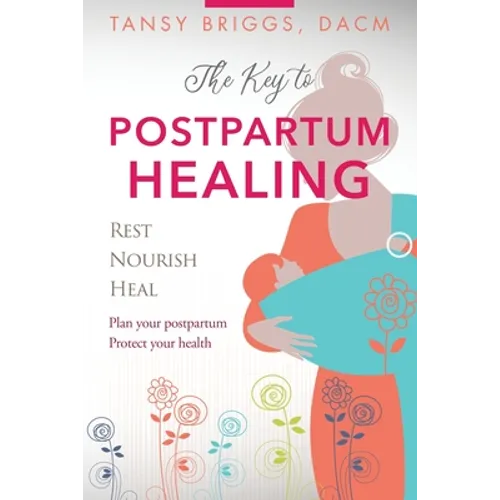 The Key to Postpartum Healing: Rest, Nourish, Heal