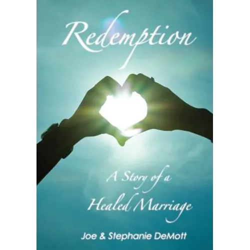 Redemption: A story of a Healed Marriage