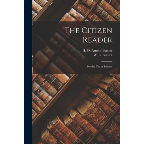 The Citizen Reader: for the Use of Schools