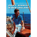 John F. Kennedy in New England