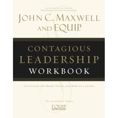 Contagious Leadership Workbook: The Equip Leadership Series