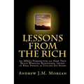 Lessons From The Rich: An MBA's Perspective on How They Build Winning Businesses, Invest in Real Estate, & Utilize Six Sigma