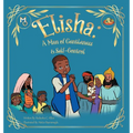 Elisha: A Man of Gentleness and Self-Control