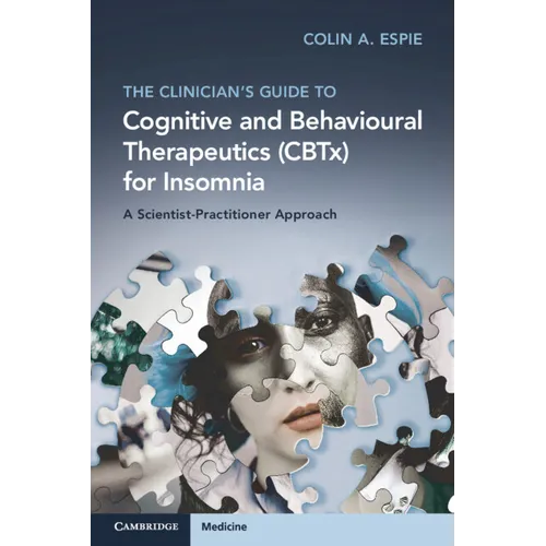 The Clinician's Guide to Cognitive and Behavioural Therapeutics (CBTx) for Insomnia