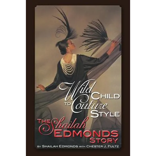 Wild Child To Couture Style: The Shailah Edmonds Story