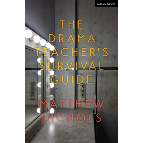 The Drama Teacher's Survival Guide