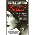 Bestial: The Savage Trail of a True American Monster