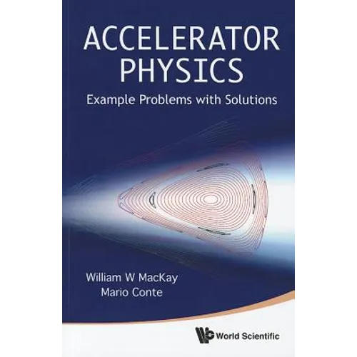 Accelerator Physics: Example Problems ..