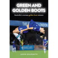 Green and Golden Boots: Australia's overseas golden boot winners