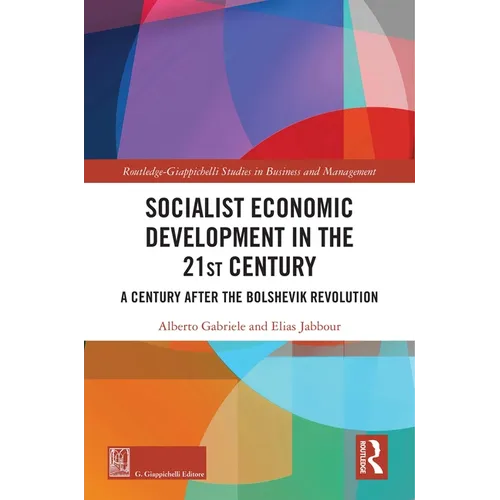 Socialist Economic Development in the 21st Century: A Century after the Bolshevik Revolution