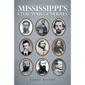 Mississippi's Civil War Generals