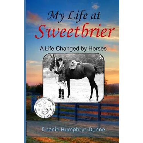 My Life at Sweetbrier: A Life Changed by Horses
