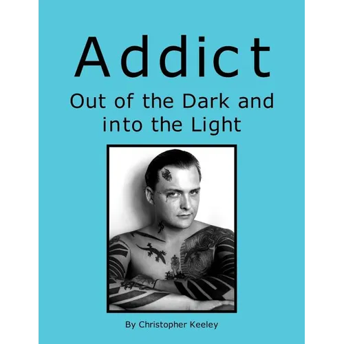 Addict Out of the Dark and Into the Light