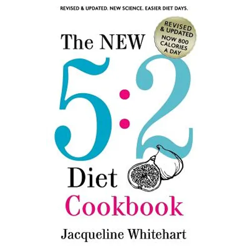 The New 5: 2 Diet Cookbook: 2017 Edition Now 800 Calories A Day