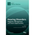 Hearing Disorders: Diagnosis, Management, and Future Opportunities