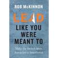 Lead Like You Were Meant To
