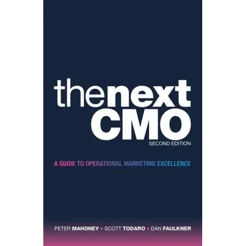 The Next Cmo: A Guide to Operational Marketing Excellence