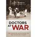 Doctors at War: The Clandestine Battle Against the Nazi Occupation of France