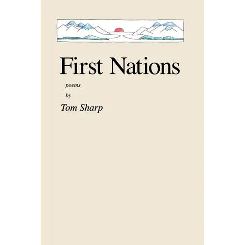 First Nations: poems by Tom Sharp