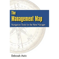 The Management Map: Navigation Tools for the New Manager