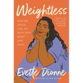 Weightless: Making Space for My Resilient Body and Soul