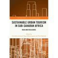 Sustainable Urban Tourism in Sub-Saharan Africa: Risk and Resilience