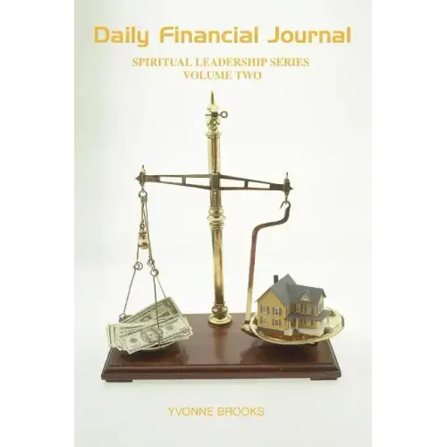 Daily Financial Journal: Spiritual Leadership Series Volume Two