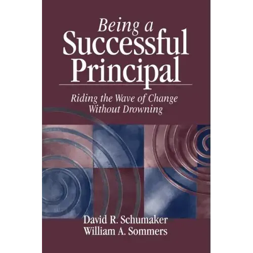Being a Successful Principal: Riding the Wave of Change Without Drowning