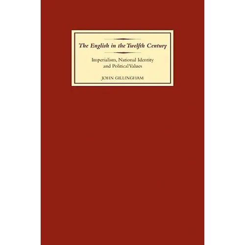 The English in the Twelfth Century: Imperialism, National Identity and Political Values