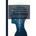 Guiding Principles and Elements of Recovery-Oriented Systems of Care