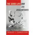 The Good Life and Its Discontents: The American Dream in the Age of Entitlement