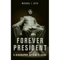 Forever President: A Biography of Kim Il Sung