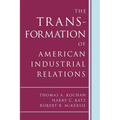 The Transformation of American Industrial Relations