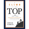 A Climb to the Top: Communication & Leadership Tactics to Take Your Career to New Heights