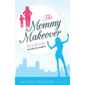 The Mommy Makeover: Restoring Your Body After Childbirth