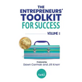 The Entrepreneurs' Toolkit For Success: Volume 1