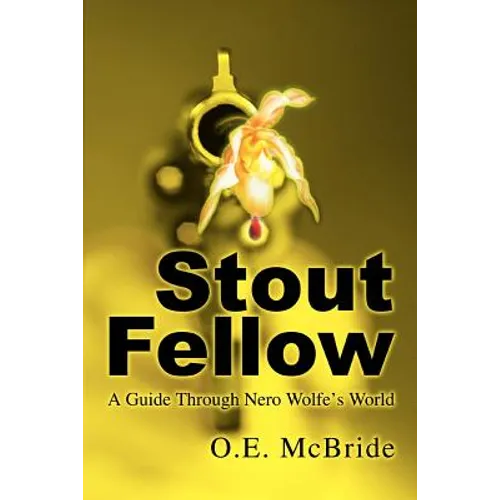 Stout Fellow: A Guide Through Nero Wolfe's World