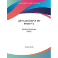Labor And Life Of The People V2: London Continued (1891)