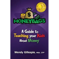 MoneyBags: A Guide to Teach Your Kids About Money