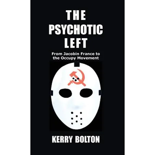 The Psychotic Left: From Jacobin France to the Occupy Movement