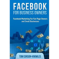 Facebook for Business Owners: Facebook Marketing For Fan Page Owners and Small Businesses